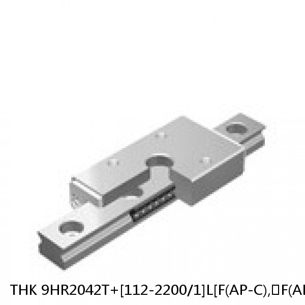 9HR2042T+[112-2200/1]L[F(AP-C),​F(AP-CF),​F(AP-HC)] THK Separated Linear Guide Side Rails Set Model HR