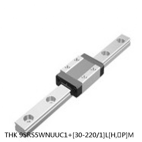 9SRS5WNUUC1+[30-220/1]L[H,​P]M THK Miniature Linear Guide Caged Ball SRS Series