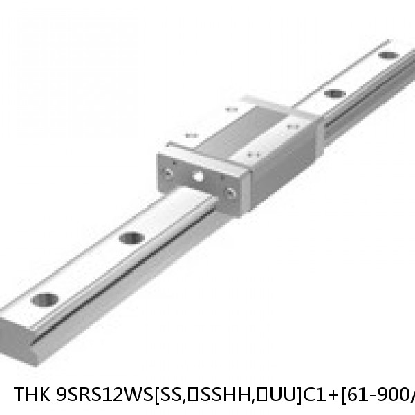 9SRS12WS[SS,​SSHH,​UU]C1+[61-900/1]L[H,​P]M THK Miniature Linear Guide Caged Ball SRS Series