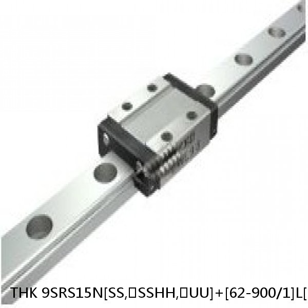 9SRS15N[SS,​SSHH,​UU]+[62-900/1]L[H,​P]M THK Miniature Linear Guide Caged Ball SRS Series