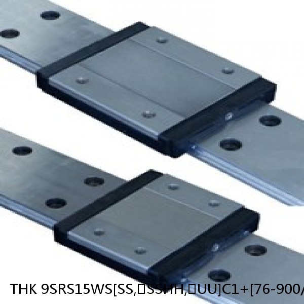 9SRS15WS[SS,​SSHH,​UU]C1+[76-900/1]LM THK Miniature Linear Guide Caged Ball SRS Series