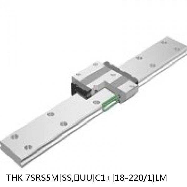 7SRS5M[SS,​UU]C1+[18-220/1]LM THK Miniature Linear Guide Caged Ball SRS Series