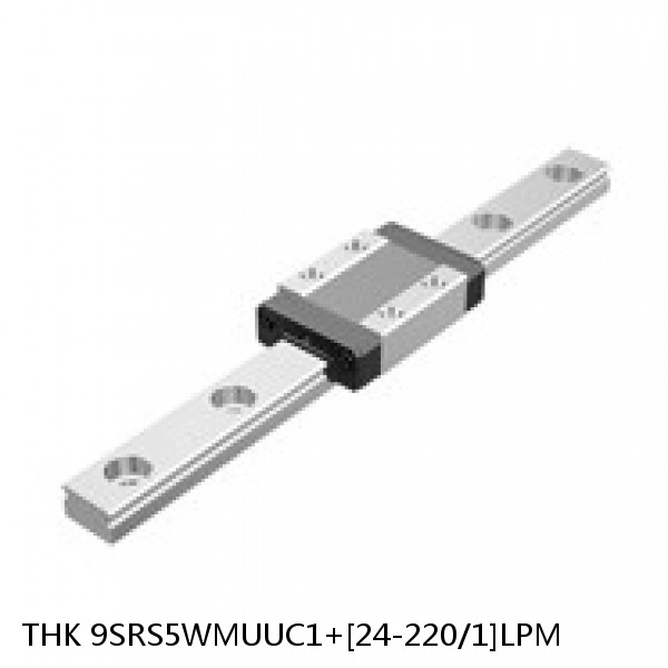 9SRS5WMUUC1+[24-220/1]LPM THK Miniature Linear Guide Caged Ball SRS Series